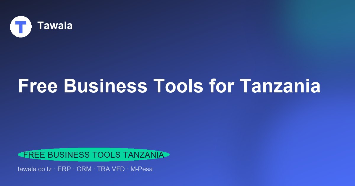 All 79 Free Business Tools for Tanzania — Calculators & Templates | Tawala